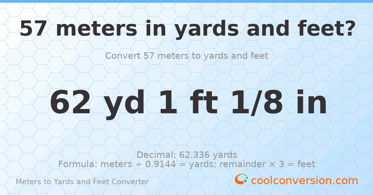 57 meters to yards and feet — 62 yd 1 ft