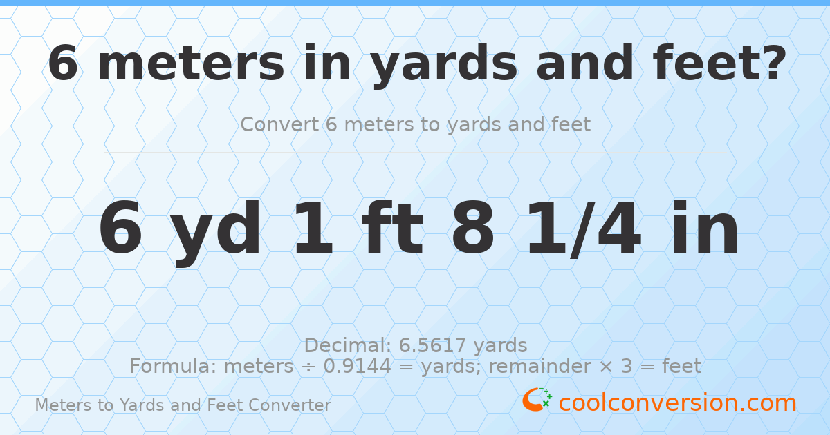 6 meters to yards and feet — 6 yd 1 ft