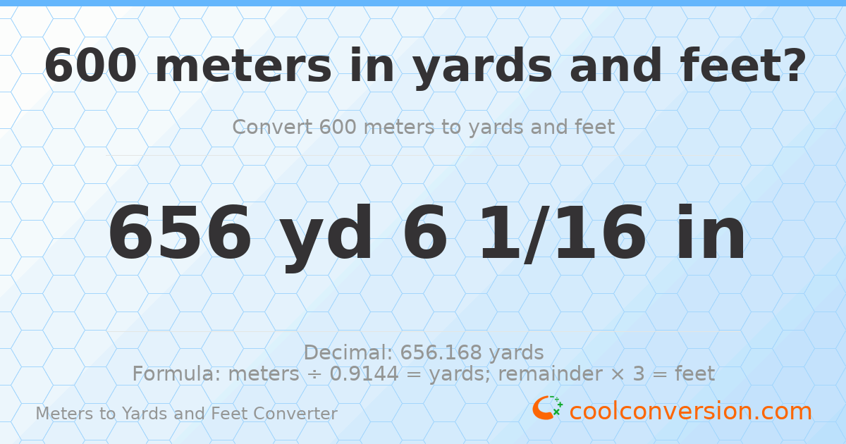 600 meters to yards and feet — 656 yd 0 ft