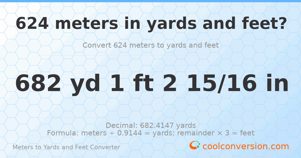 624 meters to yards and feet — 682 yd 1 ft