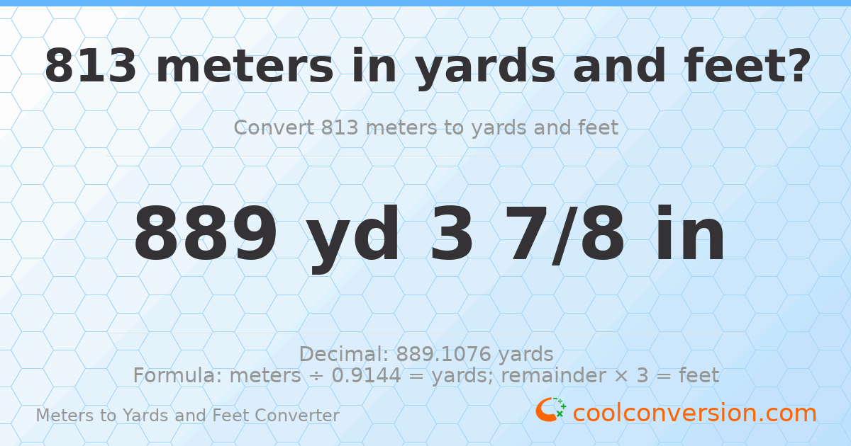 813 meters to yards and feet — 889 yd 0 ft