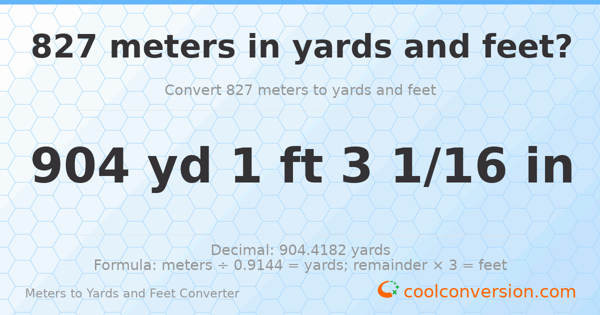 827 meters to yards and feet — 904 yd 1 ft