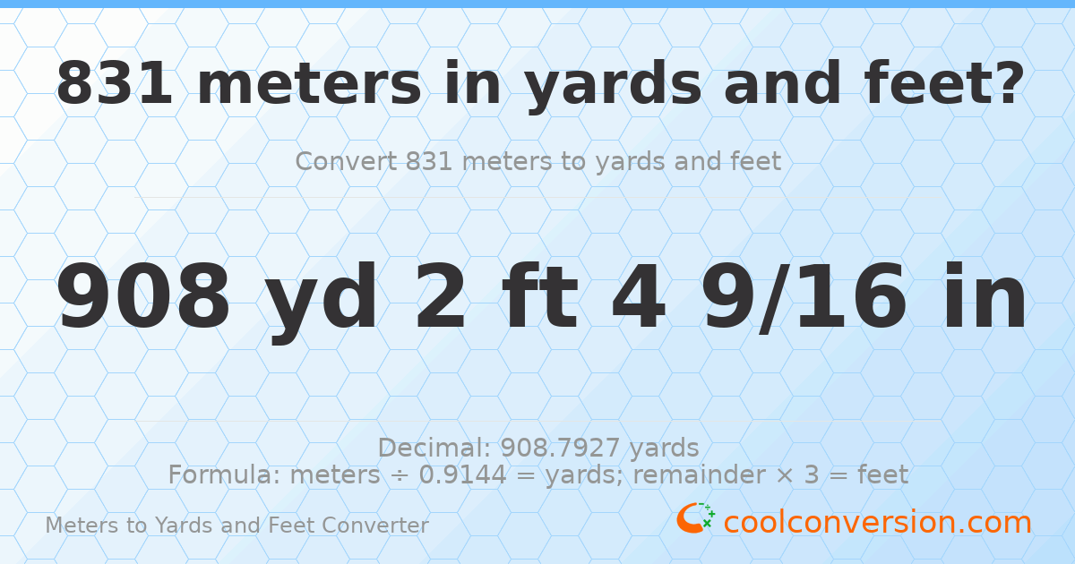 831 meters to yards and feet — 908 yd 2 ft