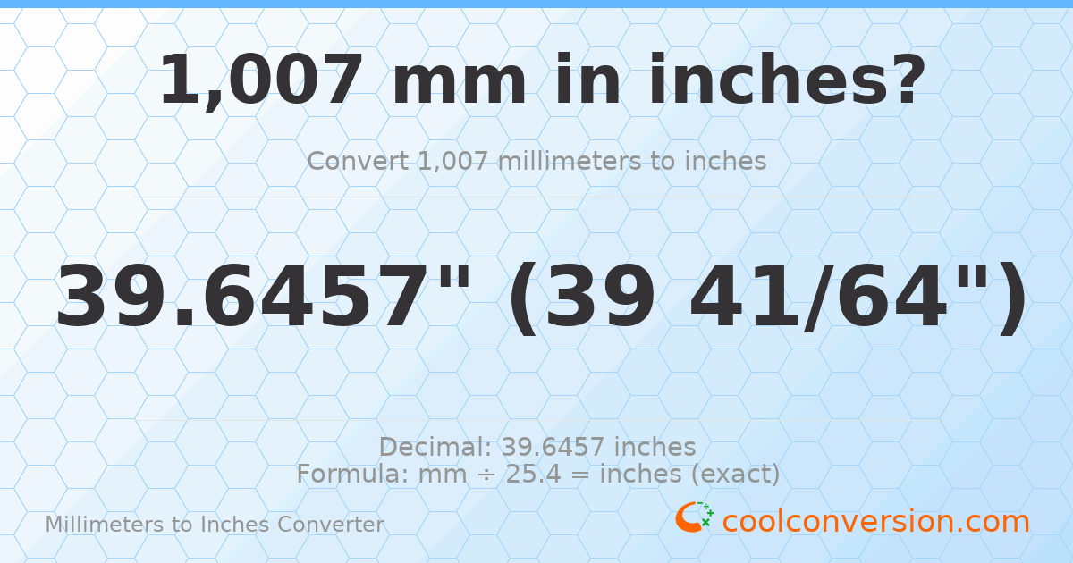 1007 mm to inches — 39.6457"