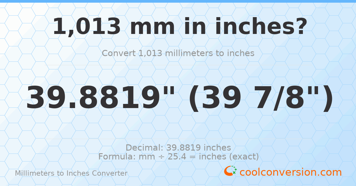1013 mm to inches — 39.8819"