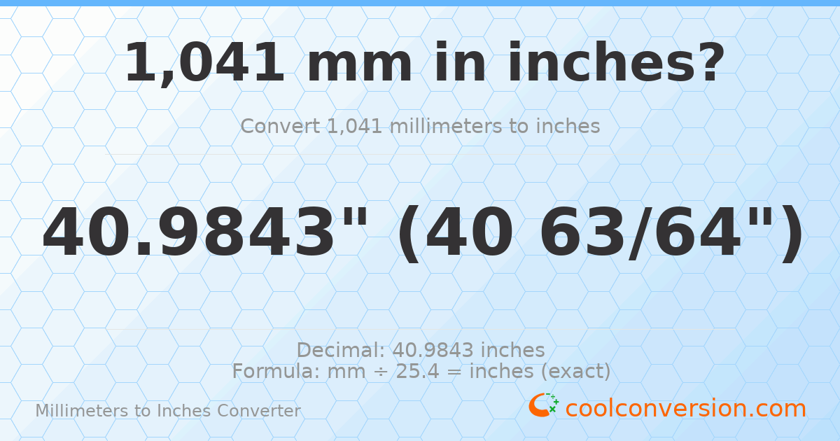 1041 mm to inches — 40.9843"