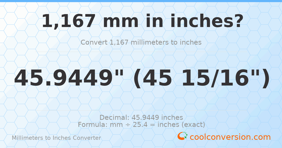 1167 mm to inches — 45.9449"