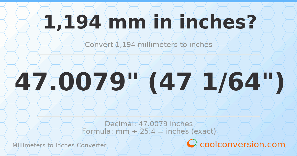 1194 mm to inches — 47.0079"