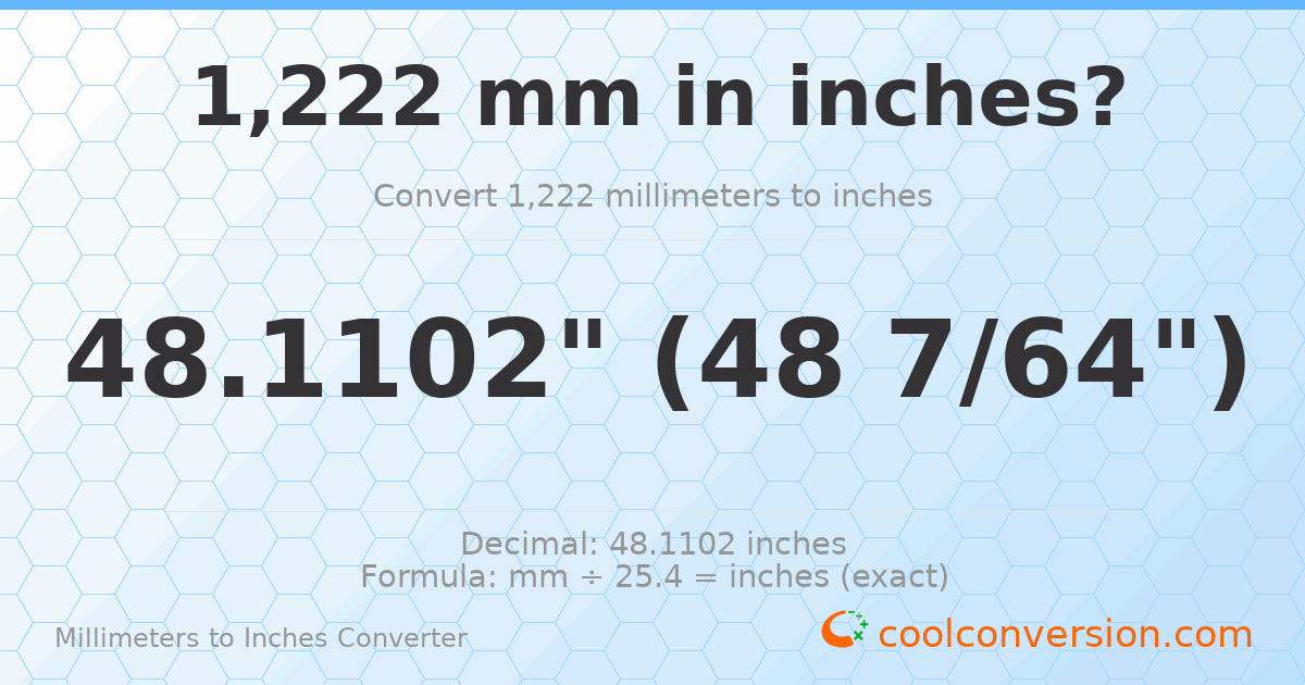 1222 mm to inches — 48.1102"