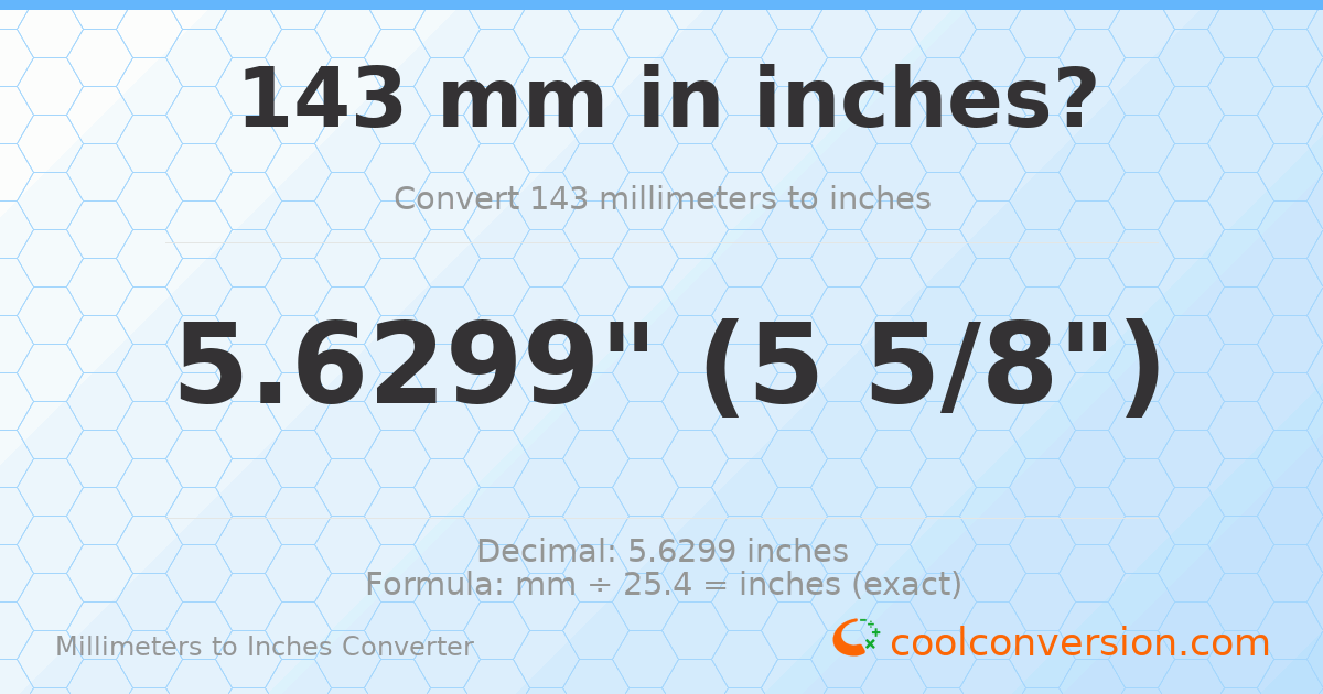 143 mm to inches — 5.6299"