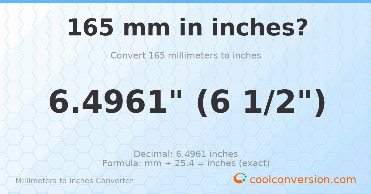 165 mm to inches — 6.4961"
