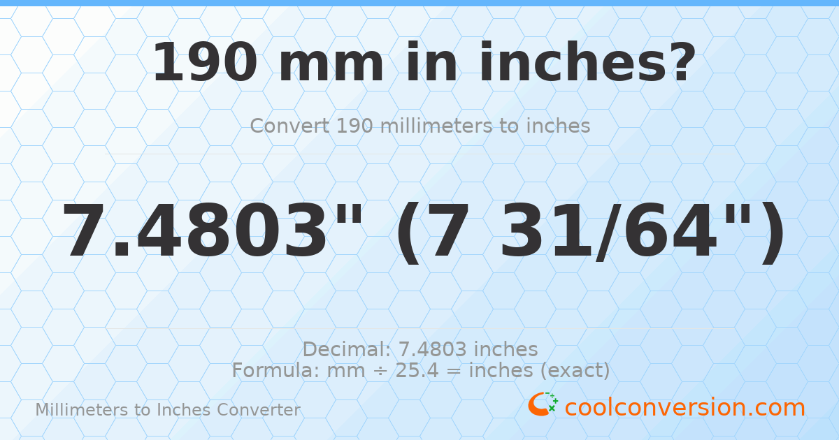 190 mm to inches — 7.4803"