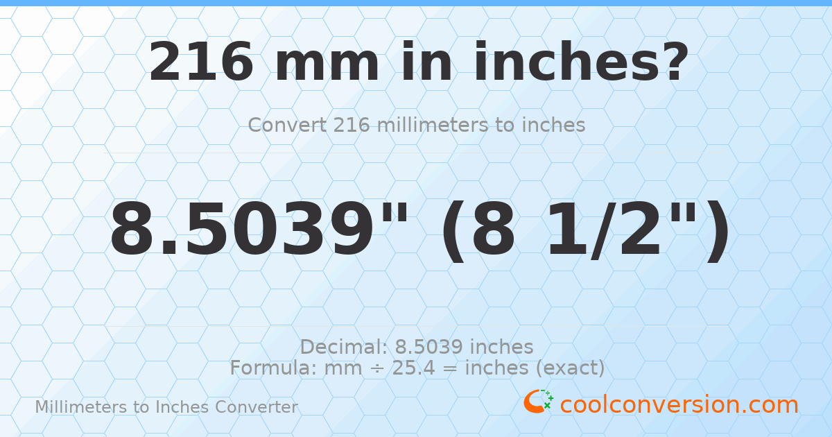 216 mm to inches — 8.5039"