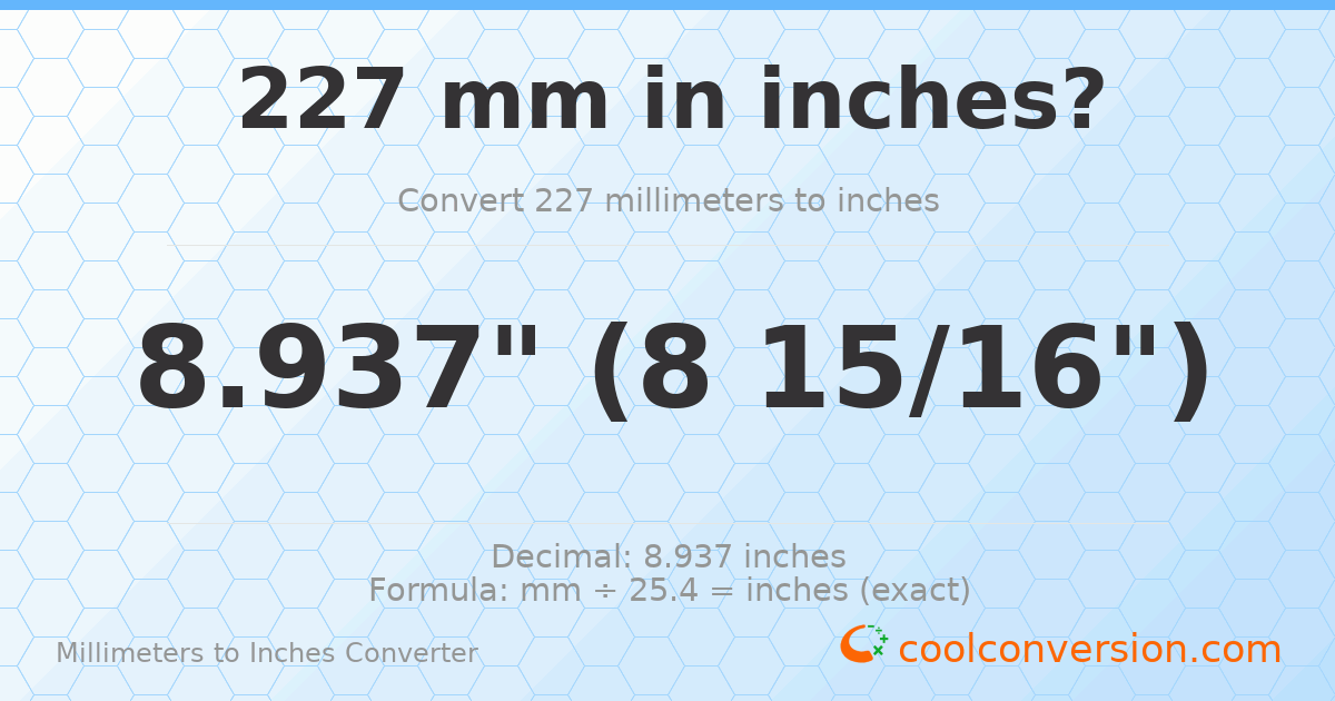 227 mm to inches — 8.937"