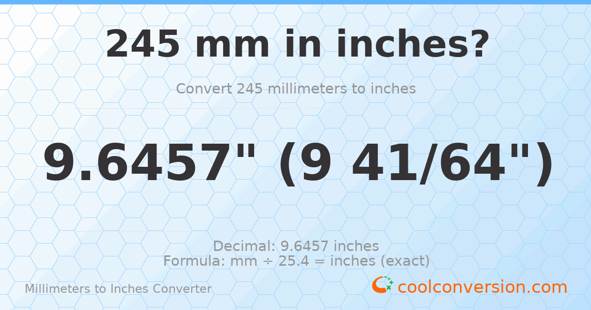 245 mm to inches — 9.6457"