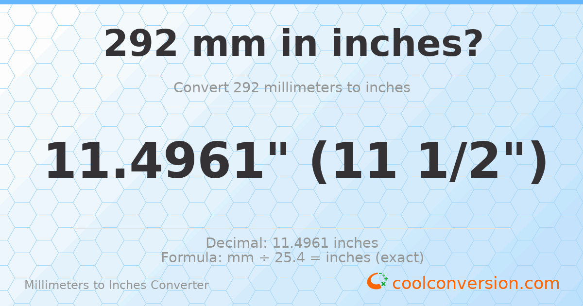 292 mm to inches — 11.4961"