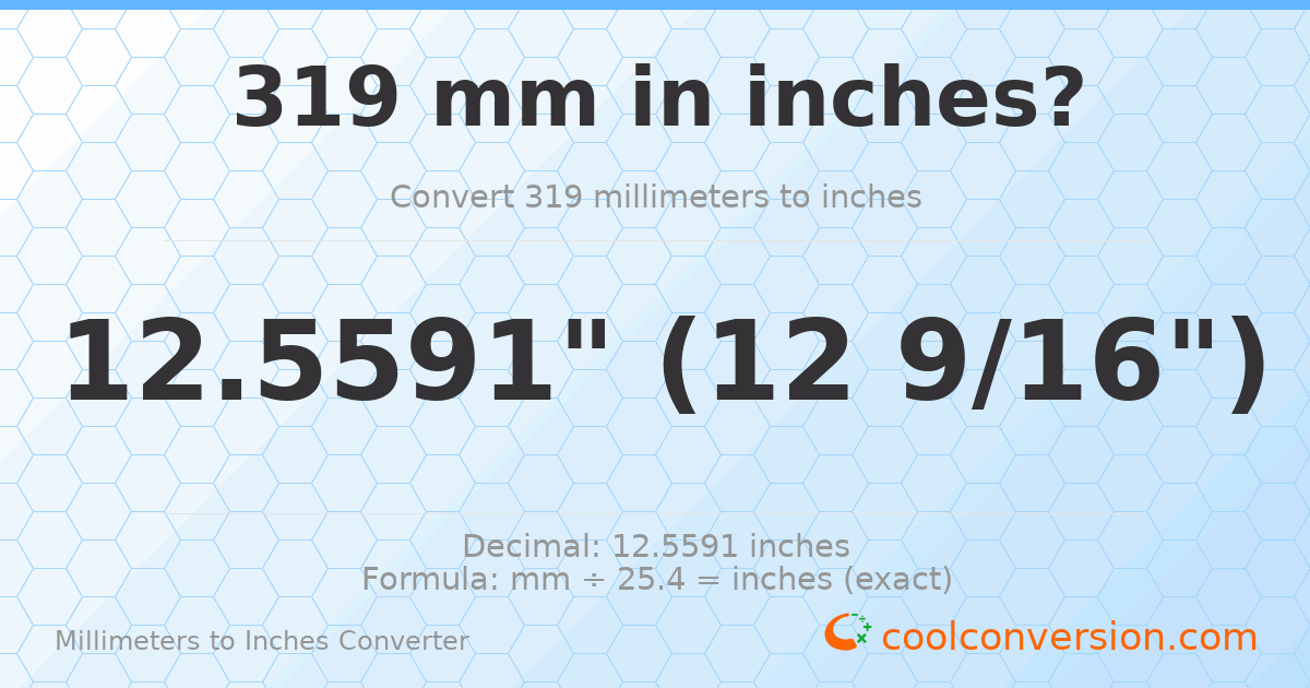 319 mm to inches — 12.5591"