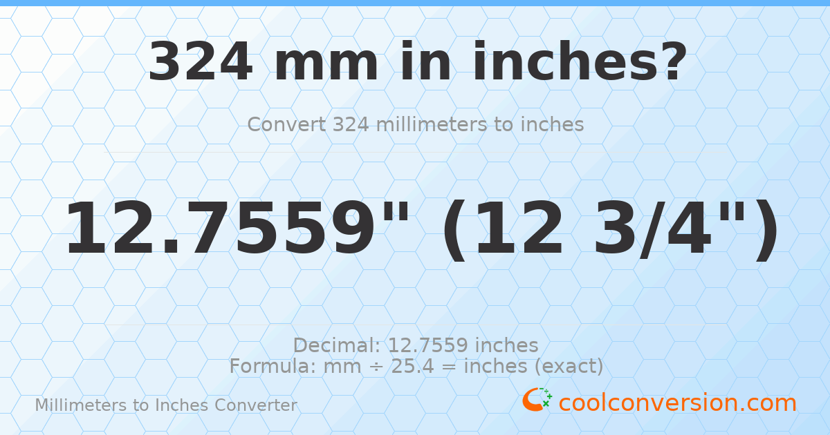 324 mm to inches — 12.7559"