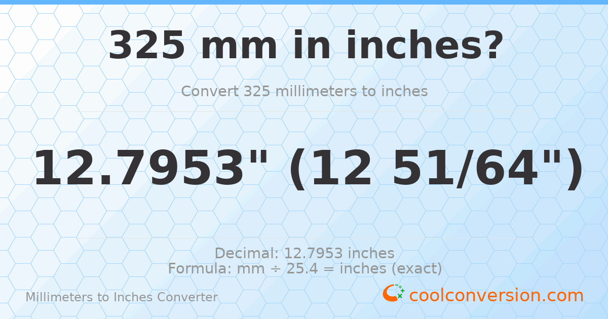325 mm to inches — 12.7953"