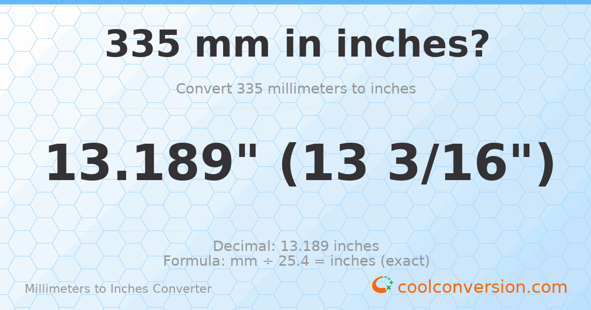 335 mm to inches — 13.189"