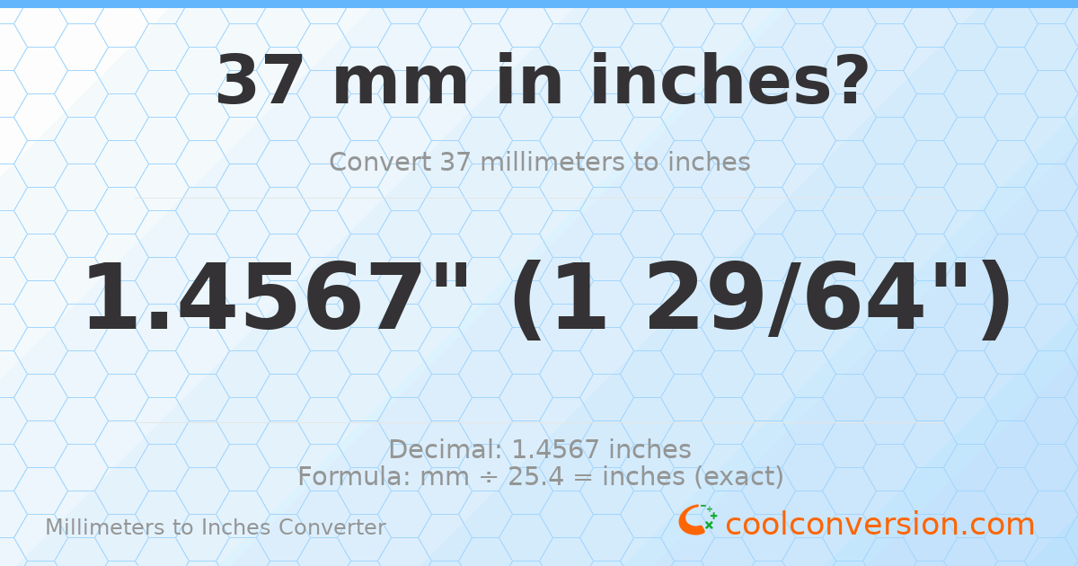 37 mm to inches — 1.4567"