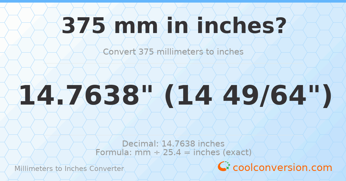 375 mm to inches — 14.7638"