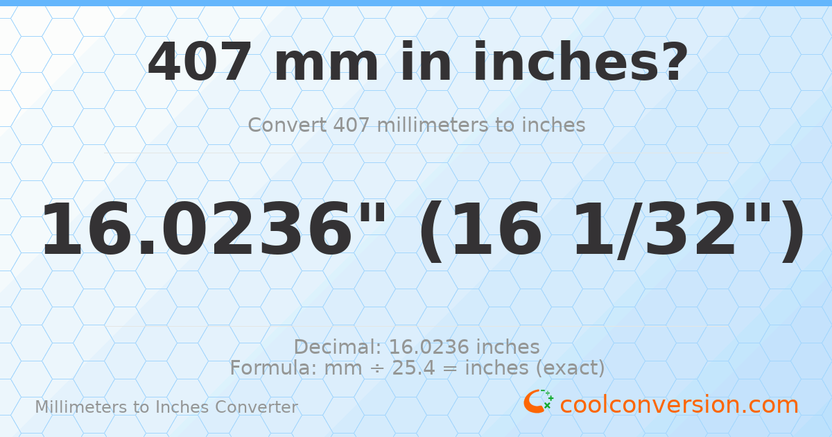 407 mm to inches — 16.0236"