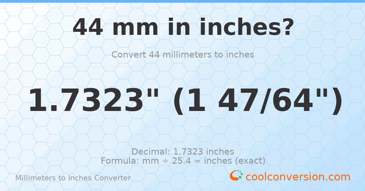 44 mm to inches — 1.7323"