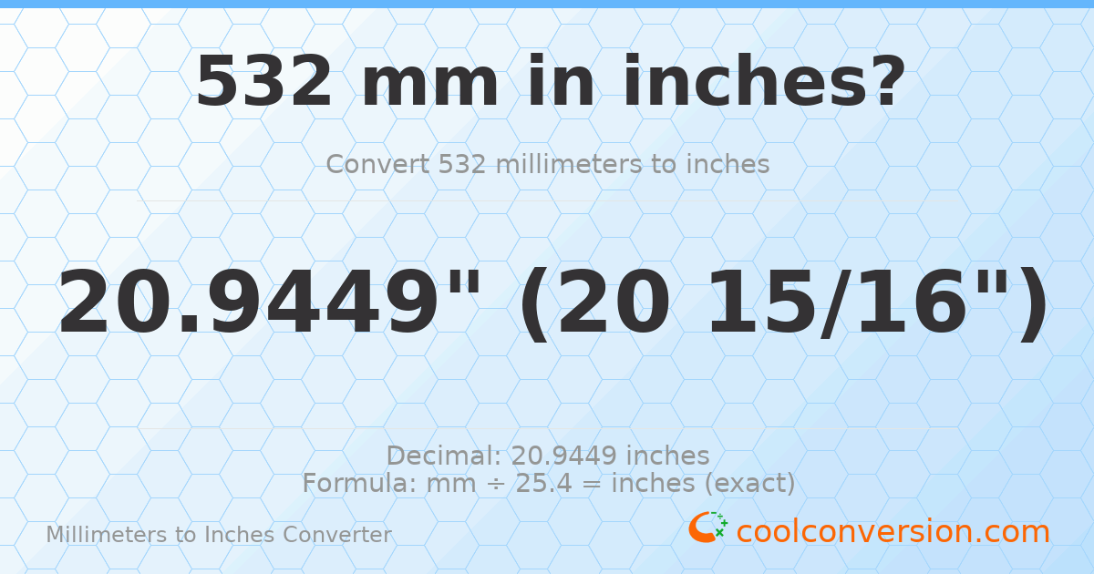 532 mm to inches — 20.9449"