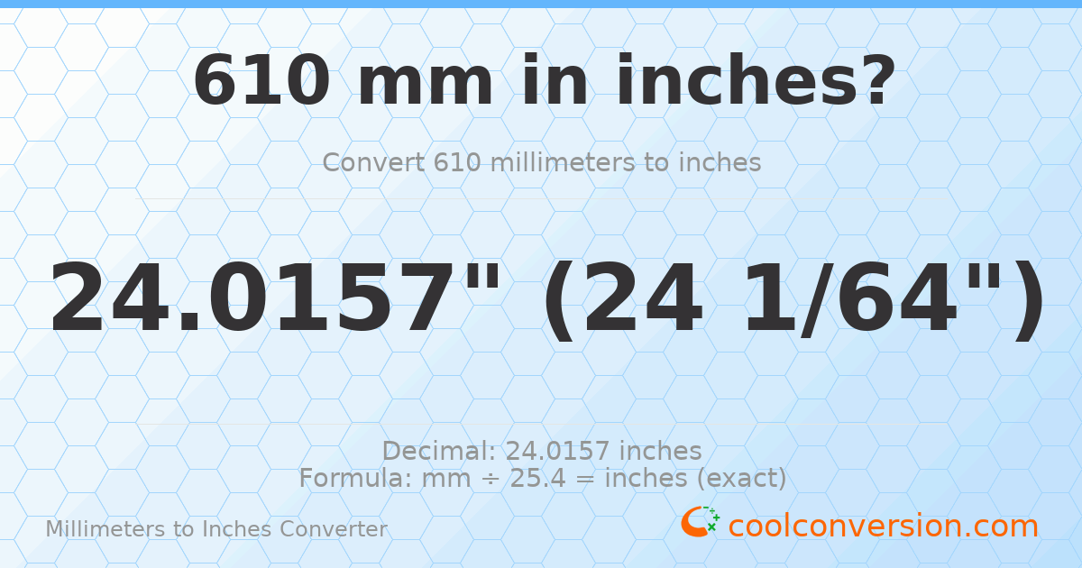 610 mm to inches — 24.0157"