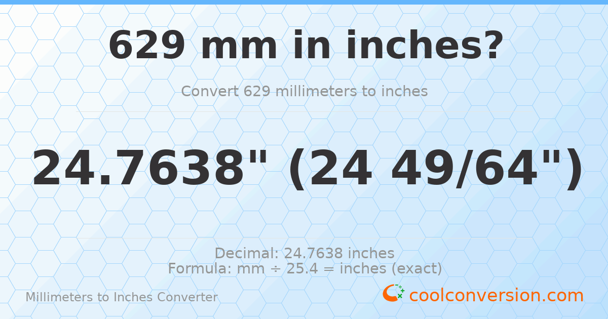 629 mm to inches — 24.7638"