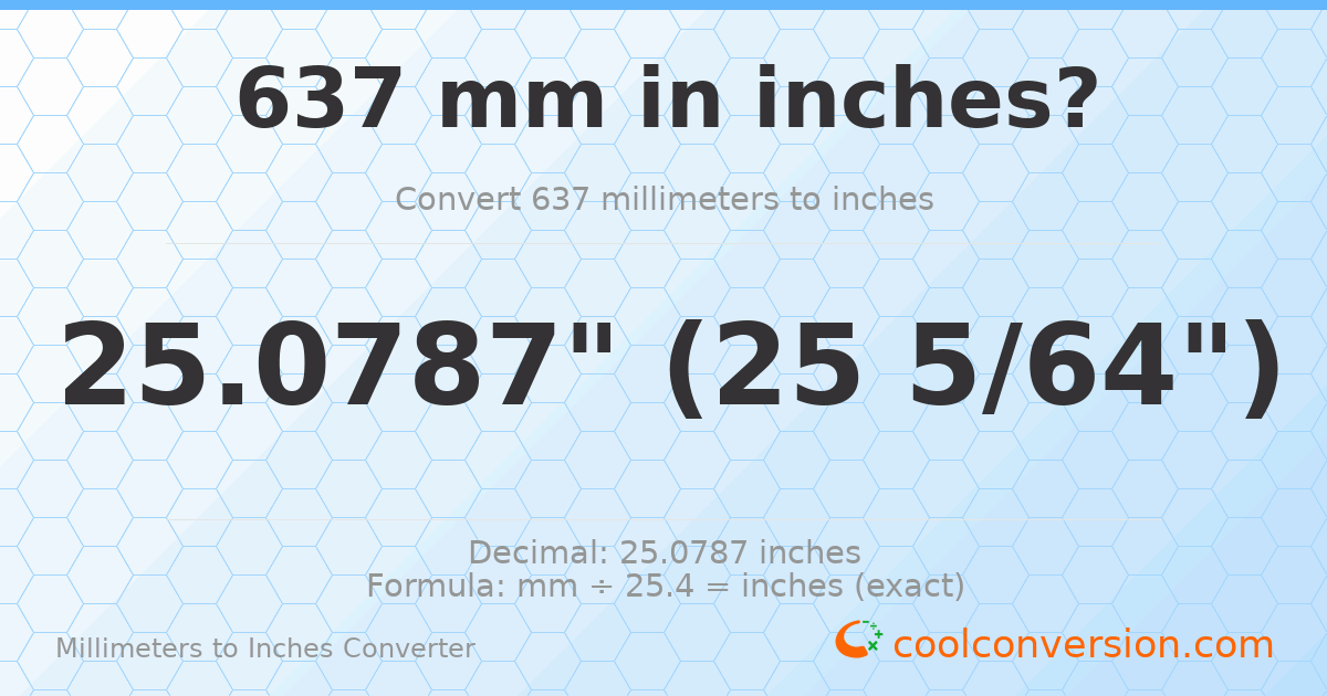 637 mm to inches — 25.0787"