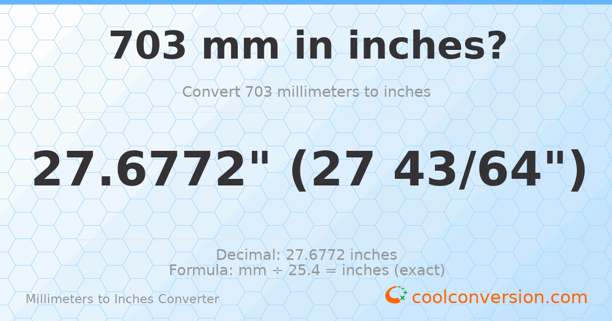 703 mm to inches — 27.6772"