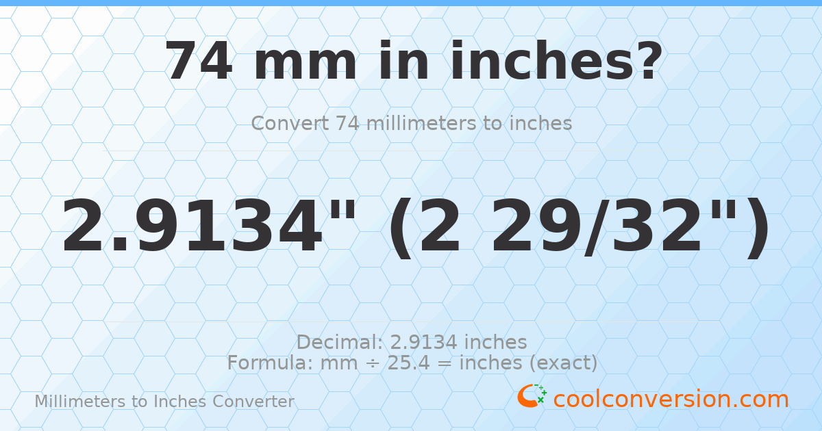 74 mm to inches — 2.9134"