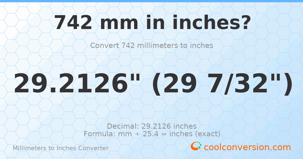 742 mm to inches — 29.2126"