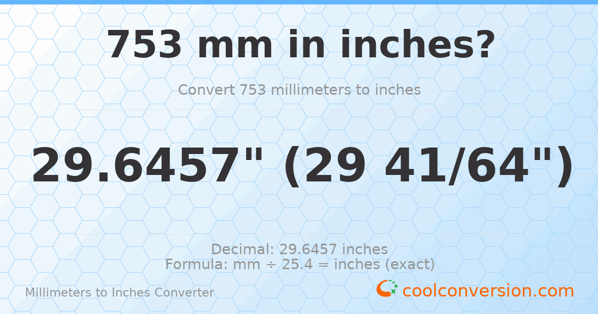 753 mm to inches — 29.6457"