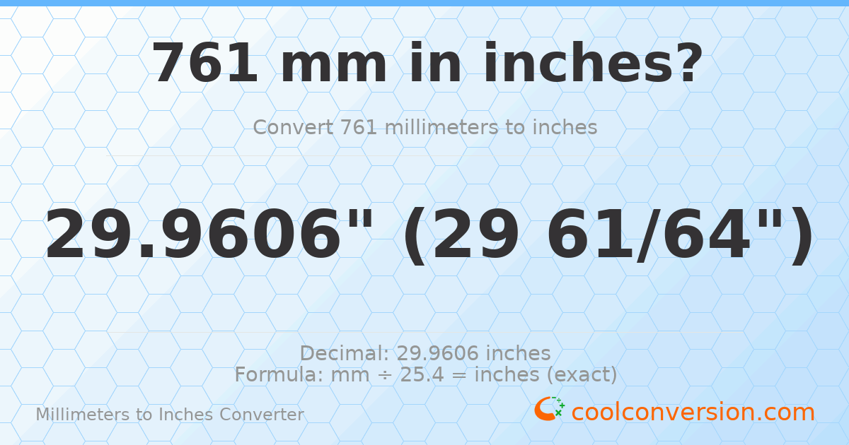 761 mm to inches — 29.9606"