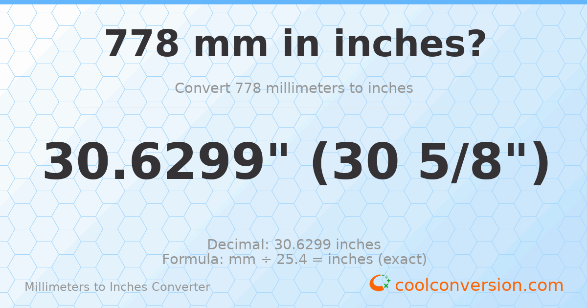 778 mm to inches — 30.6299"