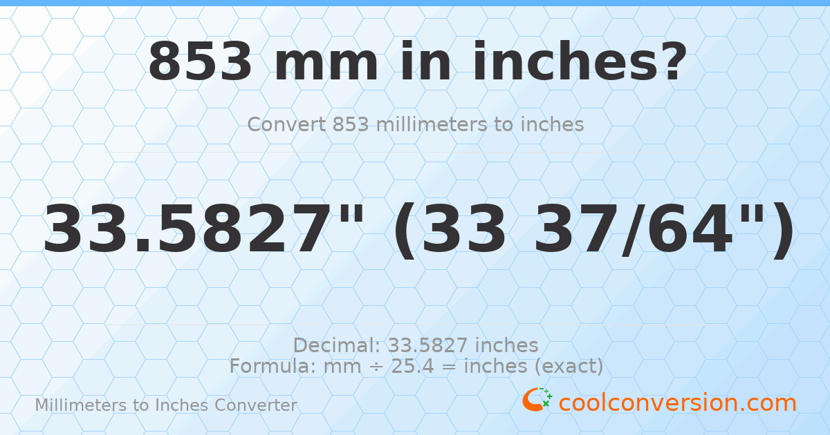 853 mm to inches — 33.5827"