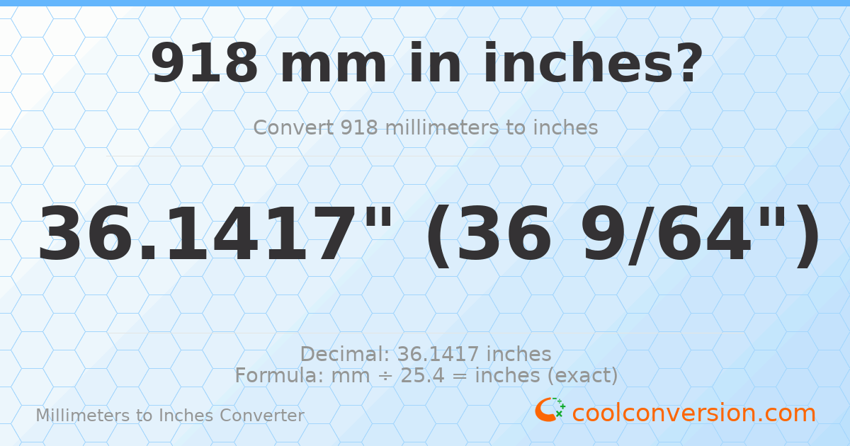 918 mm to inches — 36.1417"