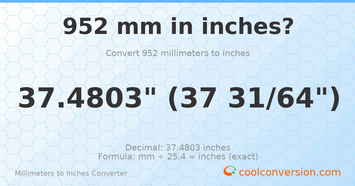 952 mm to inches — 37.4803"