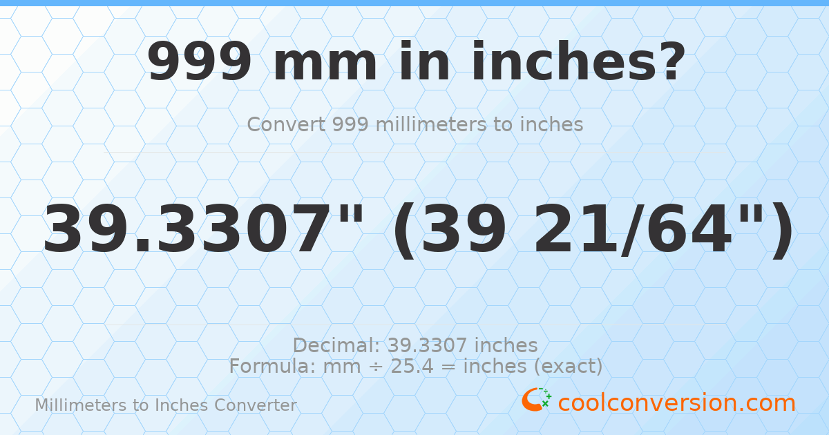 999 mm to inches — 39.3307"
