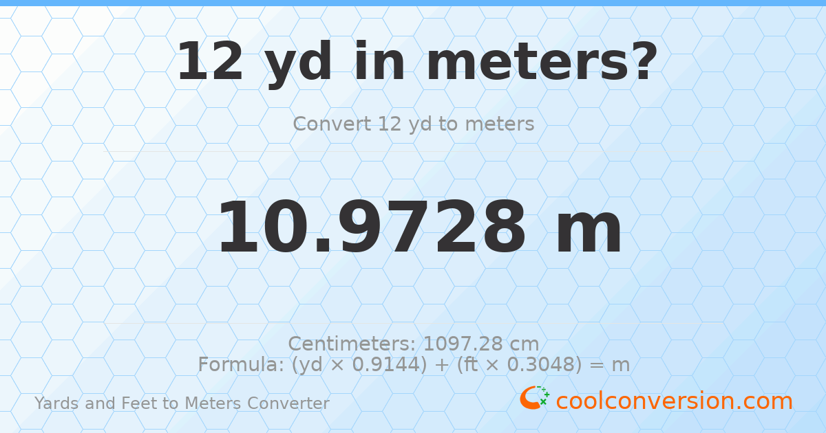 12 yd 0 ft to meters — 10.9728 m