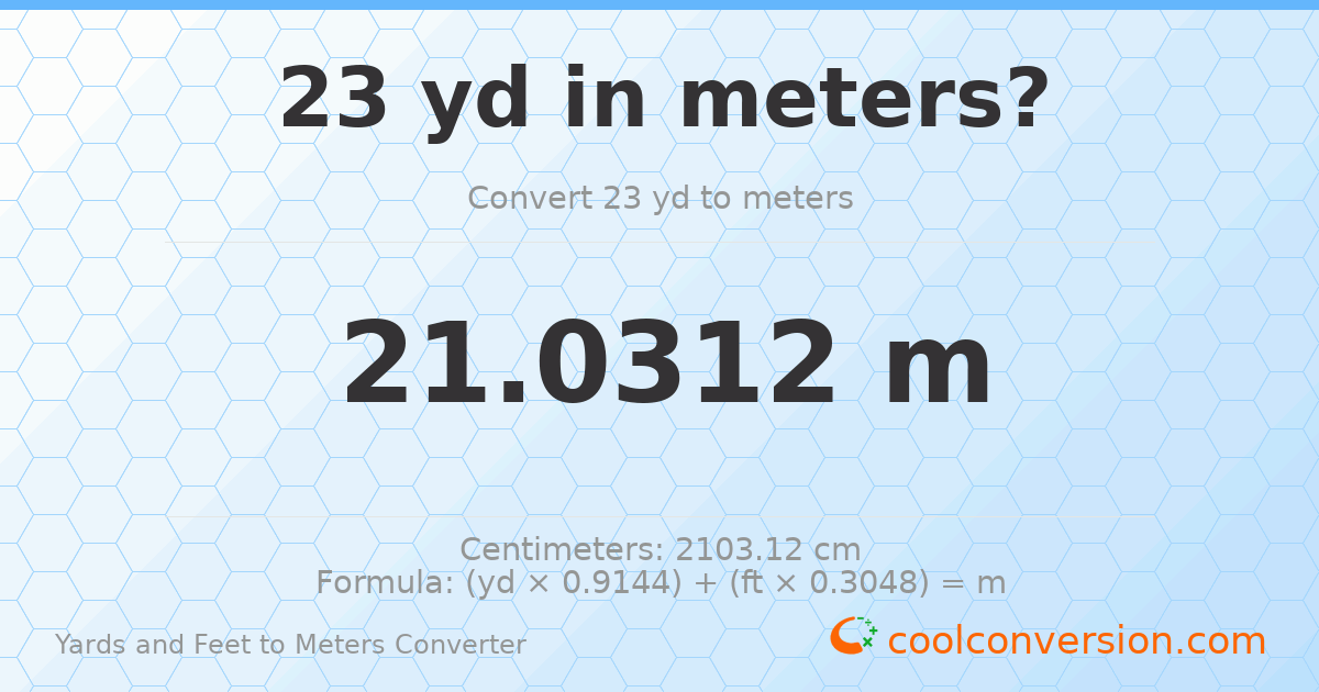 23 yd 0 ft to meters — 21.0312 m