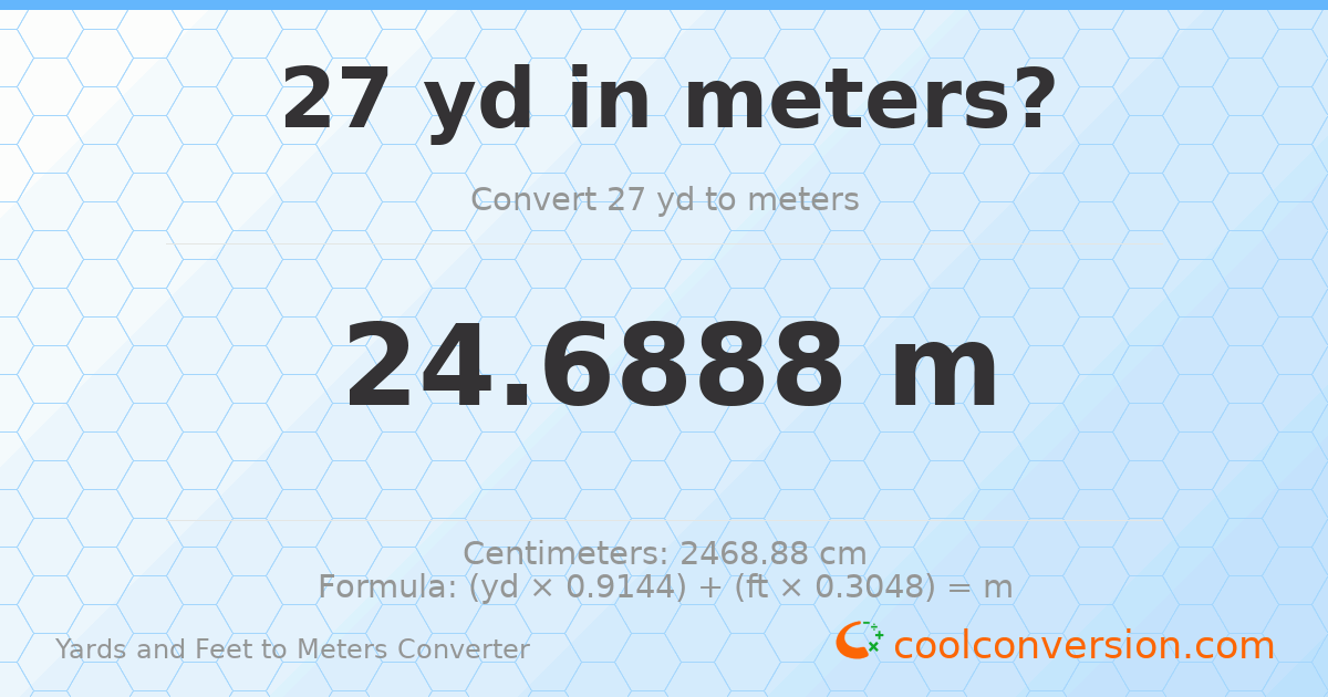 27 yd 0 ft to meters — 24.6888 m