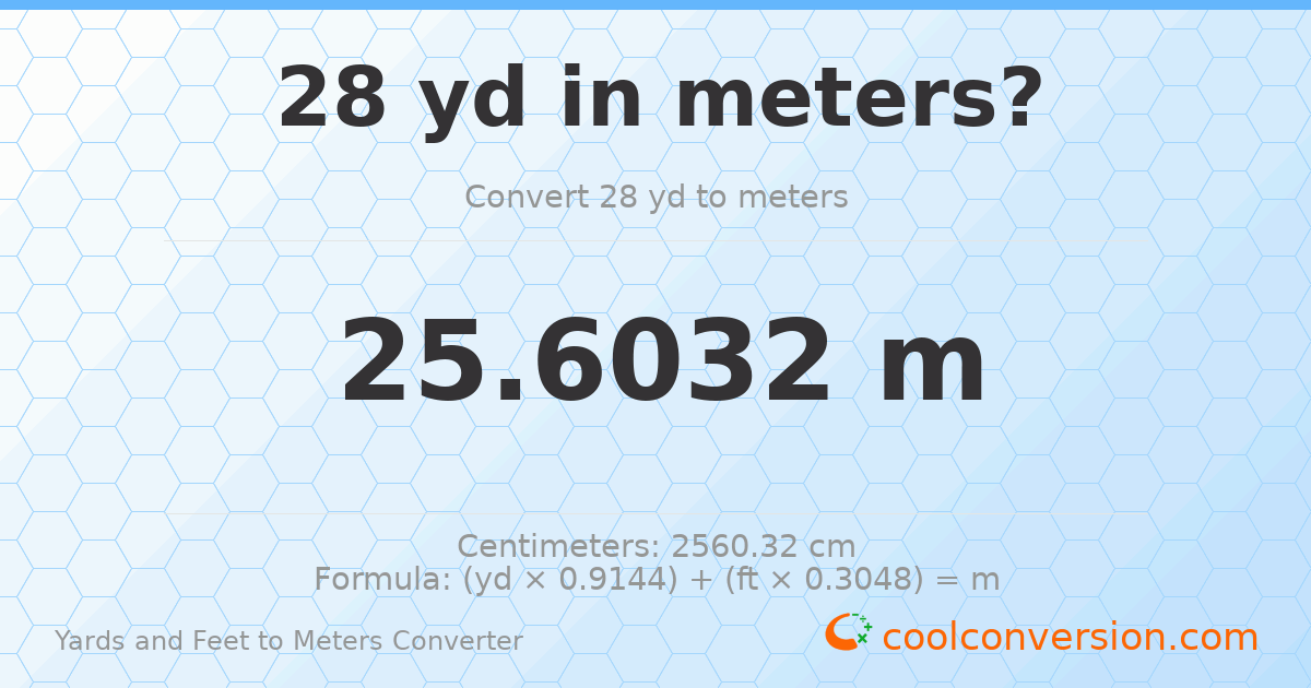 28 yd 0 ft to meters — 25.6032 m