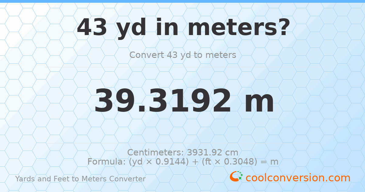 43 yd 0 ft to meters — 39.3192 m
