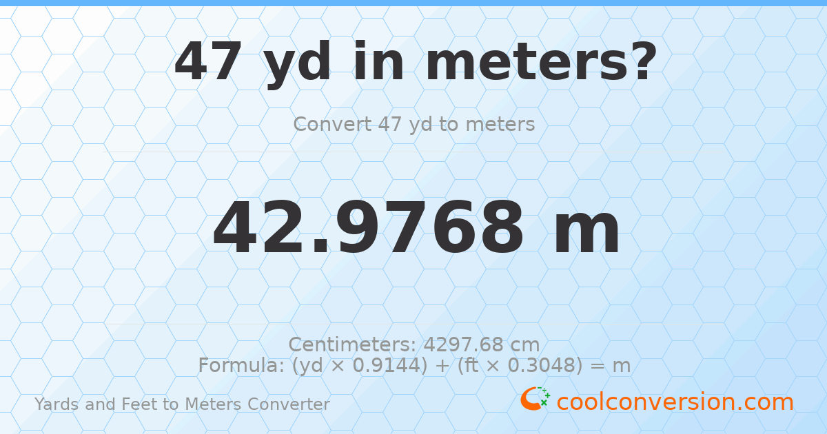 47 yd 0 ft to meters — 42.9768 m