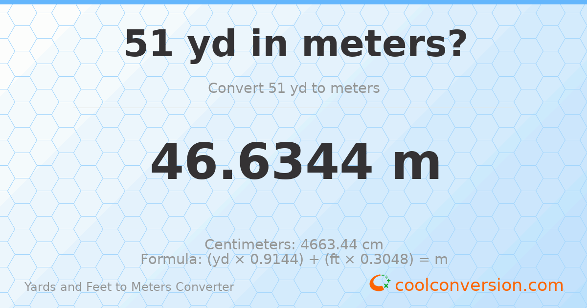 51 yd 0 ft to meters — 46.6344 m