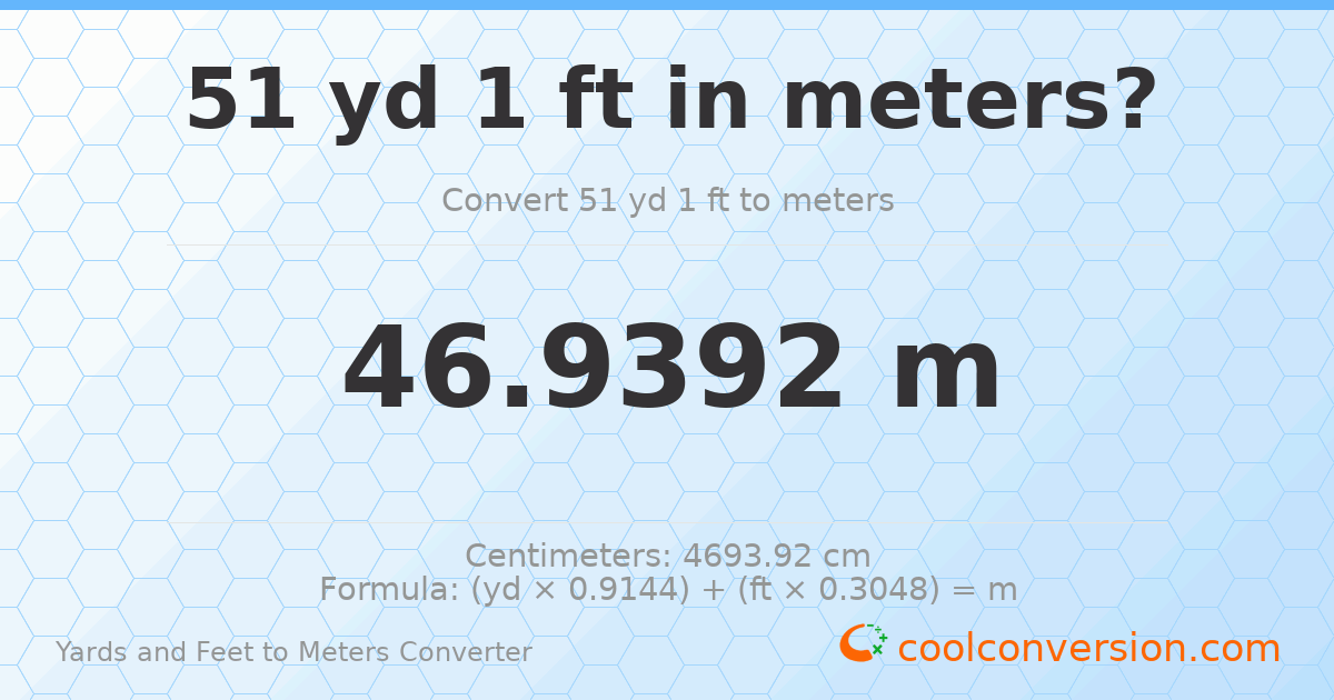 51 yd 1 ft to meters — 46.9392 m